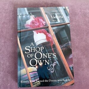 Women Entrepreneurs Book: A Shop of One’s Own by Victoria Magazine